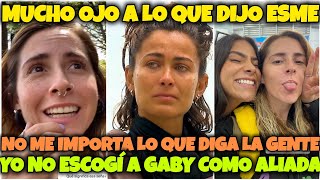 Esme hace fuertes declaraciones! Yo no escogí a Gaby como aliada, y entra a Exatlón?