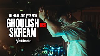 Ghoulish B2B Skream Live Set at YES Manchester | All Night Long