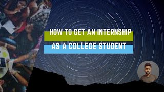 5 Steps to get  Internship as a College Student || How to Get Internships ?