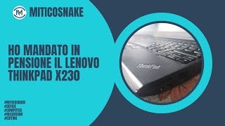 Ho mandato in #pensione il #lenovo #thinkpadx230