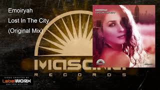 Emoiryah - Lost In The City (Original Mix)