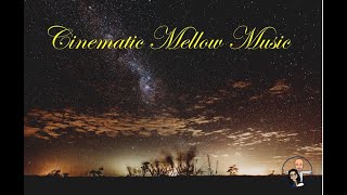 CINEMATIC MELLOW MUSIC