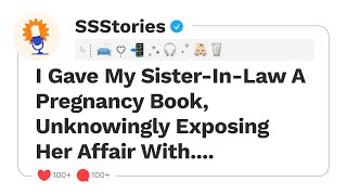 I Gave My Sister-In-Law A Pregnancy Book, Unknowingly Exposing Her Affair With.... [SSStories]