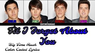 Til I Forget About You- Big Time Rush (Color Coded Lyrics)