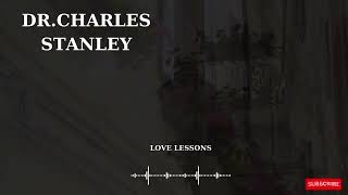 Love Lessons | Dr.Charles Stanley 2024