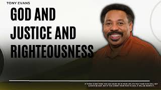 Love Is Found-God and Justice and Righteousness-Tony Evans2023