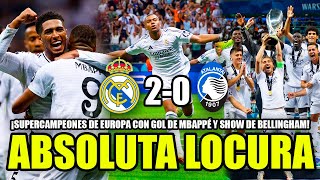 EL MADRID ES UNA LOCURA: GOL DE MBAPPÉ, SHOW DE BELLINGHAM Y SUPERCAMPEONES DE EUROPA