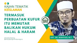 Segala Sesuatu Allah lah Yang Menciptakan dan Menentukan || Ust. Dr. Wahyudi, M.T.