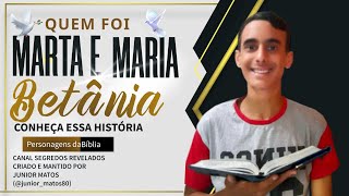 QUEM FORAM MARTA E MARIA DE BETÂNIA AS IRMÃS DE LÁZARO?