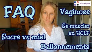 FAQ Muscles en HCLF, vaginose, sucre vs miel, ballonnements