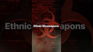 Exploring the Chilling Prospect of Ethnic Bioweapons #science #bioweapon