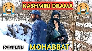 Kashmiri Drama || Mohabbat Sucha || Part End|| Khull Tigers