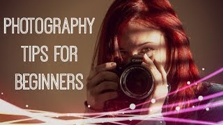 Photography Tips and Tutorials For Beginner