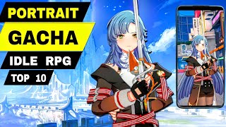 Top 10 PORTRAIT IDLE GACHA RPG games Android & iOS | Best PORTRAIT/VERTICAL GAMES for Mobile