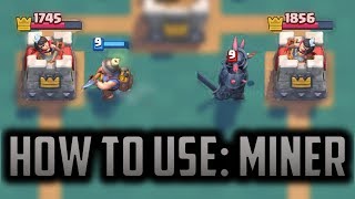 How To Use: Miner // Clash Royale Strategy for one of the game's best ever cards!