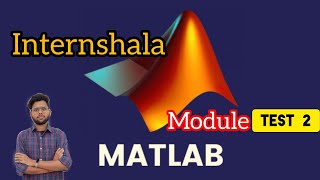 Internshala MATLAB Solution Module Test 2 #internshala #college #matlab