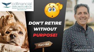 Don't Retire Without Purpose! - DzamaTalk Ep. 74