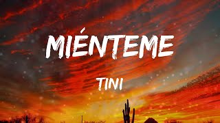 TINI - Miénteme (Letras)