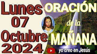 Oración de la mañana del día lunes 07 de octubre de 2024