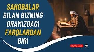 Sahobalar bilan bizning oramizdagi farqlardan biri