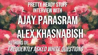 Ajay Parasram & Alex Khasnabish answer pressing questions about racism & anti-racist politics