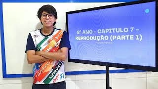 REPRODUÇÃO (PARTE 1)