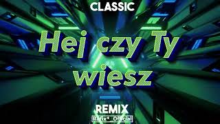 Classic - Hej czy Ty wiesz ( Rafix*_Official Remix 2024 )