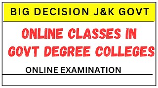 BIG DECISION BY J&K GOVT | ONLINE CLASSES IN GOVT DEGREE COLLEGES KASHMIR DIVISION