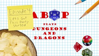 ABOP Plays Dungeons And Dragons | Episode 4