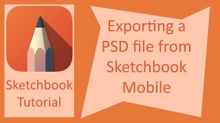 How to export PSD files from Autodesk Sketchbook Mobile