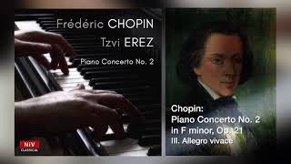 Chopin : Piano Concerto No. 2 in F minor, Op. 21: III. Allegro vivace | Tzvi Erez (3 of 3)