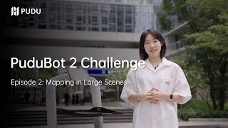 PuduBot 2 Challenge – Mapping in Large Scenes | Pudu Robotics