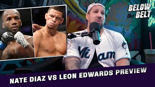 Nate Diaz vs Leon Edwards Preview | BELOW THE BELT with Brendan Schaub