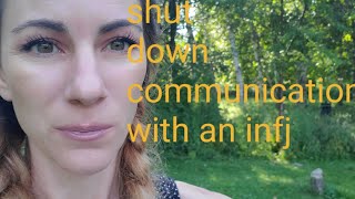 How to shut down communication with an INFJ