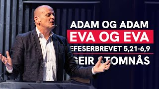 Adam og Adam, Eva og Eva | Efeserbrevet 5,21 - 6,9 | Geir Stomnås