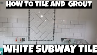 DIY DREAM KITCHEN REMODEL UK -  Part 2 - Subway Tiling and Grouting 101