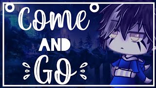 °Come And Go°  ¶Gacha Life Music Video¶