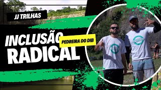 INCLUSÃO RADICAL - PEDREIRA DO DIB