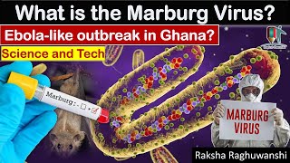 What is the Marburg Virus? | Ebola-like outbreak now confirmed in Ghana? | Current Affairs 2022-23