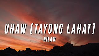 Dilaw - Uhaw (Tayong Lahat) [Lyrics]