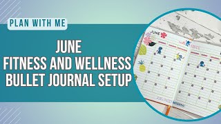 June Fitness & Wellness Bullet Journal Setup