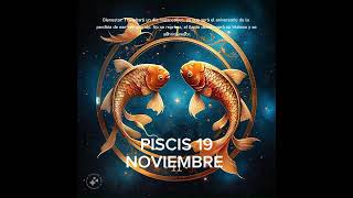 👑 PISCIS 19 DE NOVIEMBRE #horoscopo #leydesignos #abundancia #signoszodicales