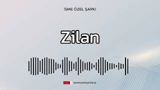 İsme Özel Şarkı .ZİLAN