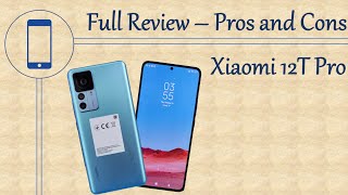 Xiaomi 12T Pro Full Review - Pros and Cons