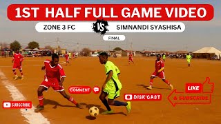 UNDER 21 FINAL |  ZONE 3 FC 🆚  SIMNANDI SIYASHISA | THE FAMOUS D GROUND | DISKCAST | KASI DISKI