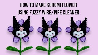 How to make Kuromi Flower using Fuzzy Wire/ Pipe Cleaner #fyp #diy #crafts #pipecleanercrafts