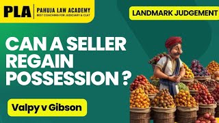 Landmark Judgement:Valpy v. Gibson | Rights of an unpaid Seller under sale of goods act 1930