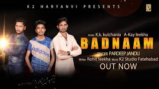 BADNAAM |  Haryanvi Songs Haryanavi 2019 | Pardeep Jandli | K2 HARYANVI