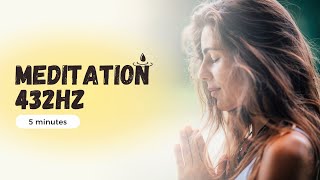 432Hz: 5 Minute Meditation #meditation #meditationmusic #432hz #432hzfrequency