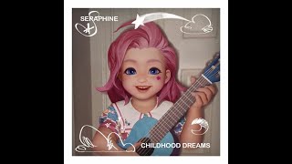 Seraphine - Childhood Dreams (Instrumental)